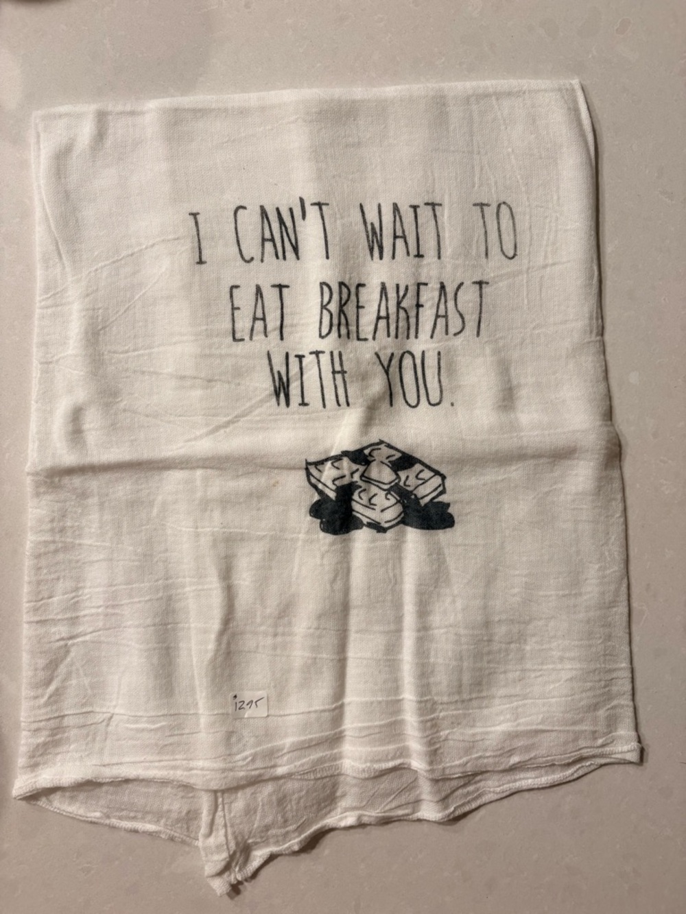 Kitchen Towel - "I Can't Wait to Eat Breakfast With You"